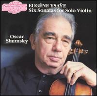 Eugène Ysaÿe: 6 Sonatas for Solo Violin von Oscar Shumsky
