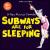 Subways Are for Sleeping [Expanded] von Original Cast Recording