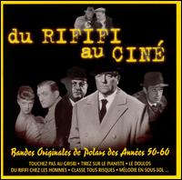 Du Rififi au Ciné (Bandes Originales de Polars des Années 50-60) von Various Artists