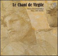 Le Chant de Virgile von Huelgas Ensemble