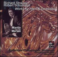 Richard Strauss & Robert Schumann: Works for Horn & Orchestra von Martin Van Der Merwe