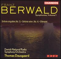 Franz Berwald: Symphonies Nos. 3 & 4; Elfenspiel von Thomas Dausgaard