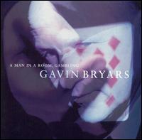 Gavin Bryars: A Man in a Room, Gambling von Gavin Bryars