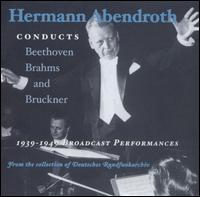 Hermann Abendroth Conducts Beethoven, Brahms & Bruckner von Hermann Abendroth