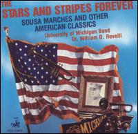 The Stars and Stripes Forever: Sousa Marches and other American Classics von University of Michigan Band