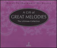 A Gift of Great Melodies: The Ultimate Collection von Royal Philharmonic Orchestra