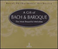 A Gift of Bach & Baroque: The Most Beautiful Melodies von Royal Philharmonic Orchestra
