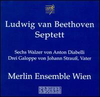 Beethoven: Septett; Diabelli Walzer; Strauss: Drei Galoppe von Merlin Ensemble