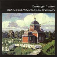 Zilberkant Plays Rachmaninoff, Tchaikovsky & Mussorsgsky von Edward Zilberkant