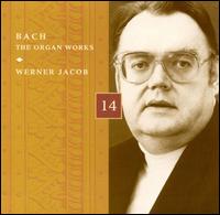 Bach: The Organ Works, Disc 14 von Werner Jacob