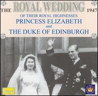 The Royal Wedding 1947 Princess Elizabeth and Edinburgh von Various Artists