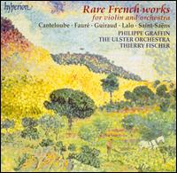 Rare French Works for Violin and Orchestra von Philippe Graffin