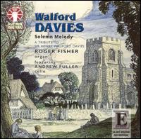Solemn Melody: A Tribute to Sir Henry Walford Davies von Andrew Fuller