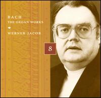 Bach: The Organ Works, Disc 8 von Werner Jacob