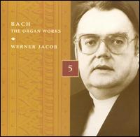 Bach: The Organ Works, Disc 5 von Werner Jacob
