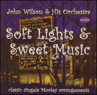 Soft Lights and Sweet Music von John Wilson
