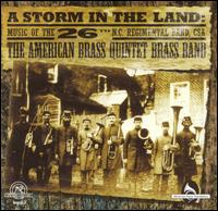 A Storm in the Land: Music of the 26th N.C. Regimental Band, CSA von American Brass Quintet