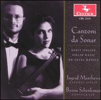 Canzoni da Sonar: Early Italian Violin Music on Vocal Melodies von Ingrid Matthews