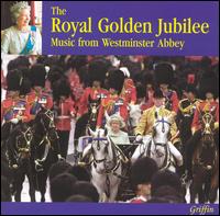 The Royal Golden Jubilee: Music from Westminster Abbey von Various Artists