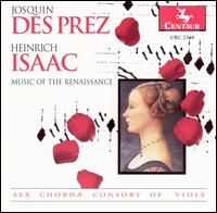Josquin Des Prez & Heinrich Isaac: Music of the Renaissance von Sex Chordae Consort of Viols