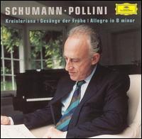 Schumann: Kreisleriana; Gesänge der Frühe; Allegro in B minor von Maurizio Pollini