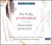 De Falla: La Vida Breve; Granados: Goyescas von Rafael Frühbeck de Burgos