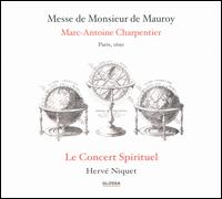 Marc-Antoine Charpentier: Messe de Monsieur de Mauroy von Le Concert Spirituel Orchestra & Chorus