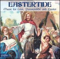 Eastertide: Music for Lent, Passiontide and Easter von Various Artists