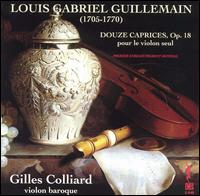 Louis Gabriel Guillemain: Douze Caprices pour le violon seul, Op. 18 von Gilles Colliard