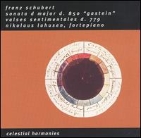 Schubert: Sonata in D major, D. 850 "Gastein"; Valses Sentimentales, D 779 von Nikolaus Lahusen