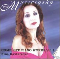 Mussorgsky: Complete Piano Works, Vol. 1 von Nina Kavtaradze