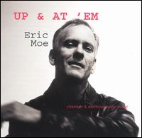 Up & At 'Em: Chamber & Electroacoustic Music by Eric Moe von Various Artists