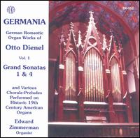 Germania: German Romantic Organ Works of Otto Dienel, Vol. 1 von Edward Zimmerman