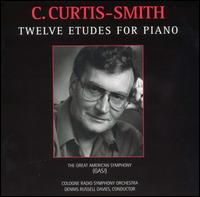 Curtis-Smith: Twelve Etudes for Piano; The Great American Symphony von Various Artists