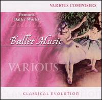 Classical Evolution: Famous Ballet Works von Various Artists