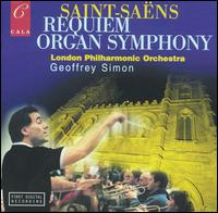 Saint-Saëns: Requiem; Organ Symphony von Geoffrey Simon