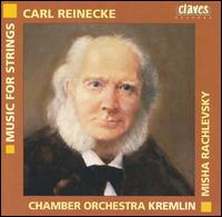 Carl Reinecke: Music for Strings von Misha Rachlevsky