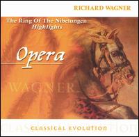 Classical Evolution: Wagner: The Ring of the Nibelungen (Highlights) von Various Artists