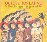 Octoechos Latino: El Canto Gregoriano y sus sistemas melódicos von New York Schola Antiqua