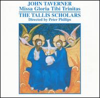 John Taverner: Missa Gloria Tibi Trinitas von The Tallis Scholars