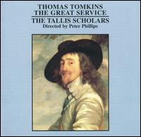 Thomas Tomkins: The Great Service von The Tallis Scholars