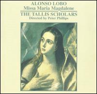 Alonso Lobo: Missa Maria Magdalene von The Tallis Scholars