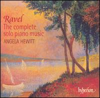 Ravel: The Complete Solo Piano Music von Angela Hewitt