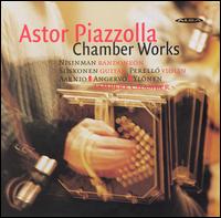 Astor Piazzolla: Chamber Works von Various Artists