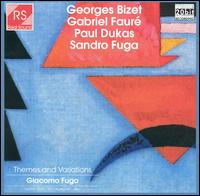 Georges Bizet, Gabriel Fauré, Paul Dukas, Sandro Fuga: Themes and Variations von Various Artists