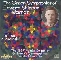 Organ Symphonies of Edward Shippen Barnes von Simon Nieminski