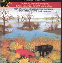 Lutoslawski: Danse Preludes; Blake: Concerto; Seiber: Concertino von Thea King