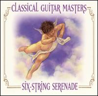 Classical Guitar Masters: Six-String Serenade von Various Artists