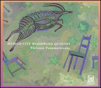 Visiones Panamericanas von Mexico City Woodwind Quintet