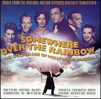 Somewhere Over the Rainbow: The Golden Age of Hollywood Musicals von Various Artists
